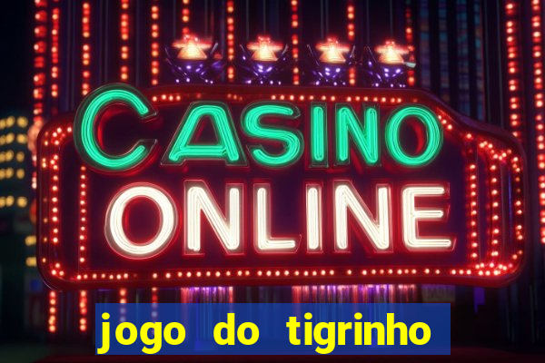 jogo do tigrinho bet vip